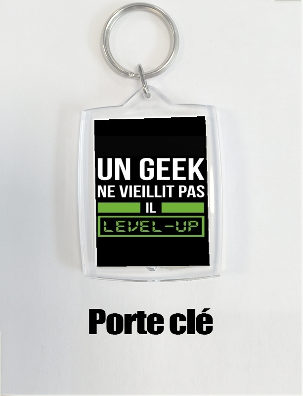 Porte Clé - Format Rectangulaire Un Geek ne vieillit pas il level up