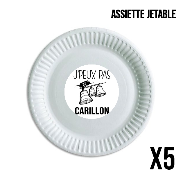 Assiette Je peux pas jai carillon