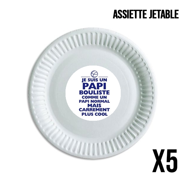 Assiette Je suis un papi bouliste comme un papi normal mais plus cool