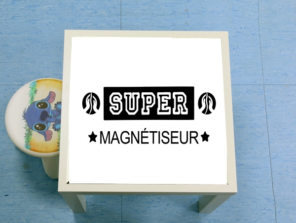 Table Super magnetiseur