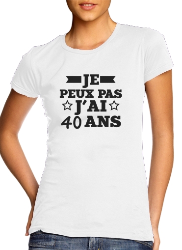 T Shirt Je Peux Pas J Ai 40 Ans Cadeau Anniversaire Femme