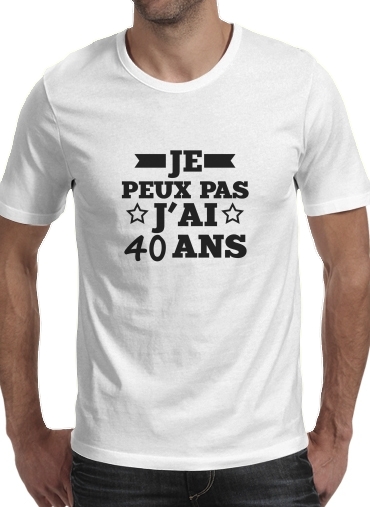 T Shirt Je Peux Pas J Ai 40 Ans Cadeau Anniversaire Homme